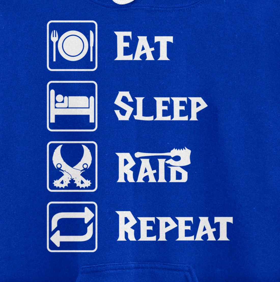 Eat Sleep Raid Repeat Gaming Wow RPG Pullover Hoodie