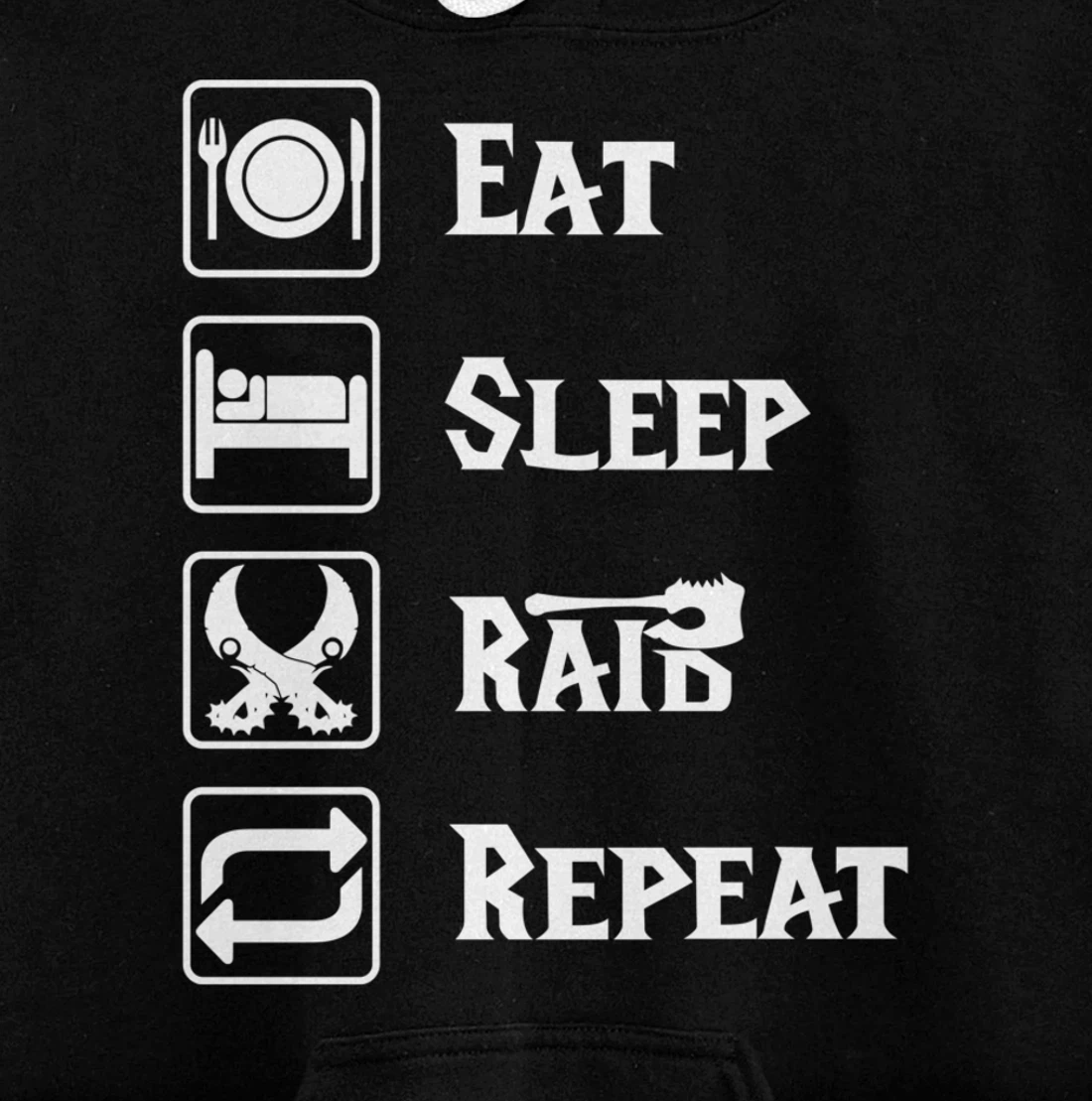 Eat Sleep Raid Repeat Gaming Wow RPG Pullover Hoodie