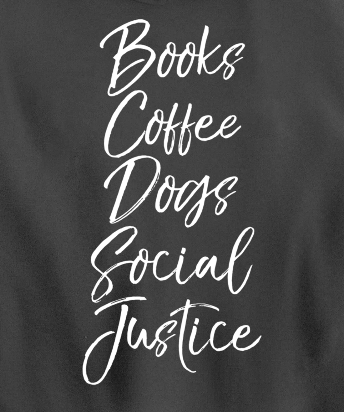 Cute Liberal Leftist Quote Books Coffee Dogs Social Justice Pullover Hoodie