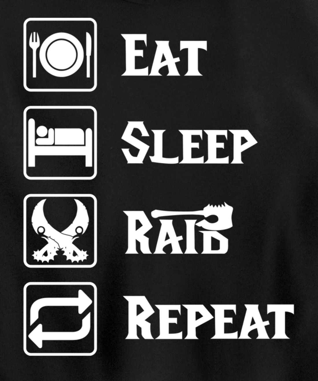 Eat Sleep Raid Repeat Gaming Wow RPG Pullover Hoodie
