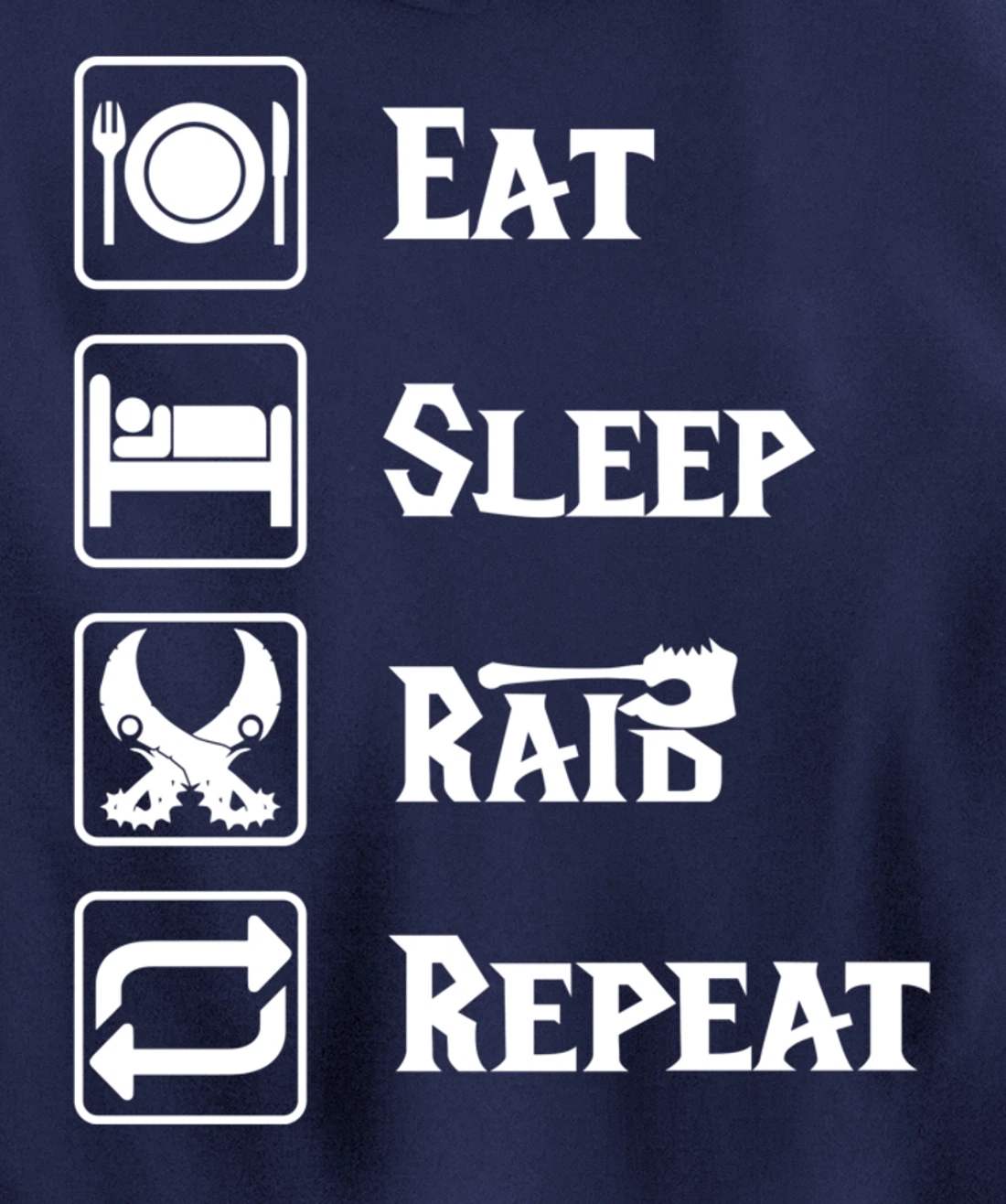 Eat Sleep Raid Repeat Gaming Wow RPG Pullover Hoodie