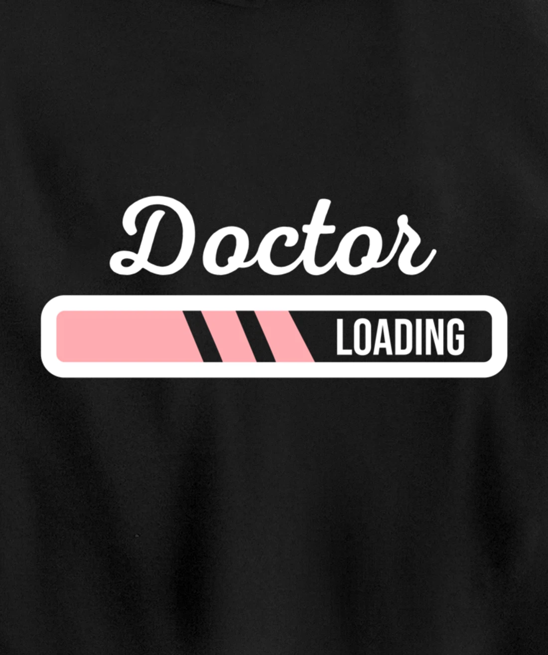 Doctor Loading - Funny Medical Doctor Outfit New Doctor Gift Pullover Hoodie