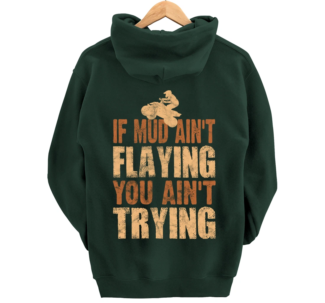 Quad Four Wheeler Gear Mudding Gift Mud Aint Flying ATV Pullover Hoodie