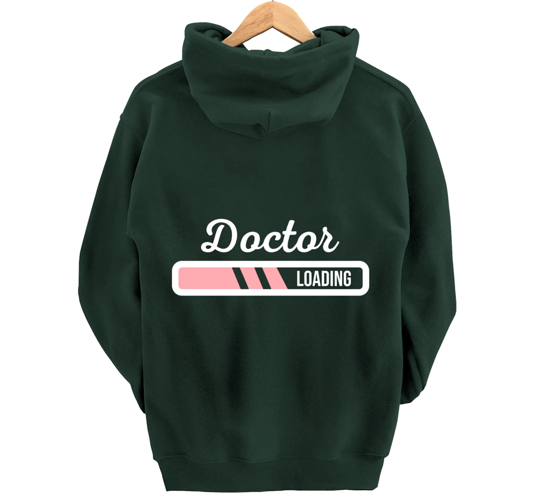 Doctor Loading - Funny Medical Doctor Outfit New Doctor Gift Pullover Hoodie