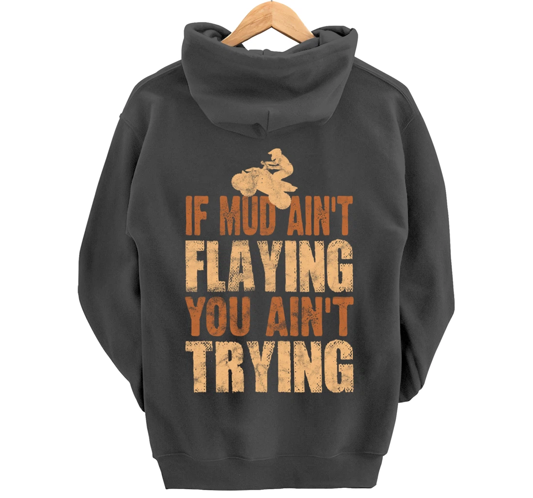 Quad Four Wheeler Gear Mudding Gift Mud Aint Flying ATV Pullover Hoodie
