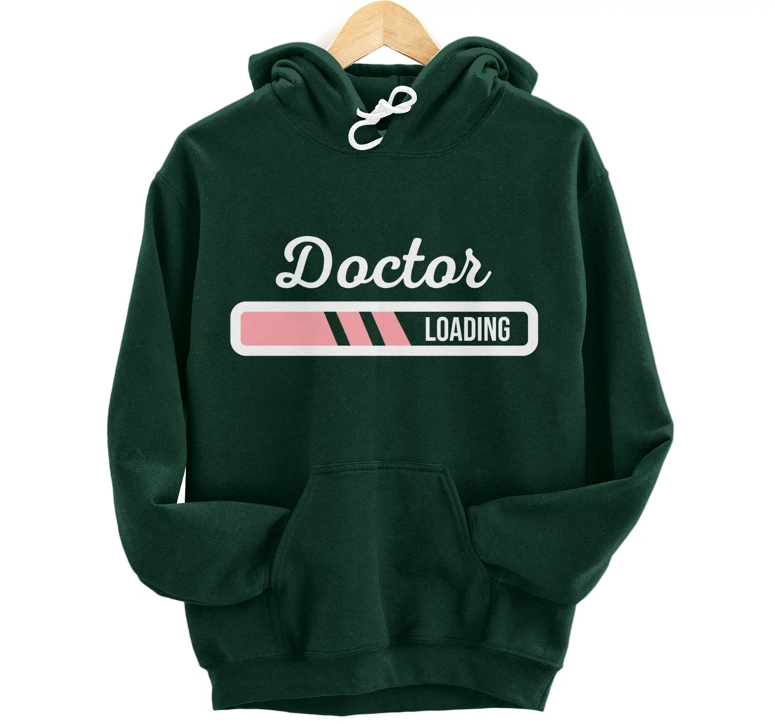 Doctor Loading - Funny Medical Doctor Outfit New Doctor Gift Pullover Hoodie