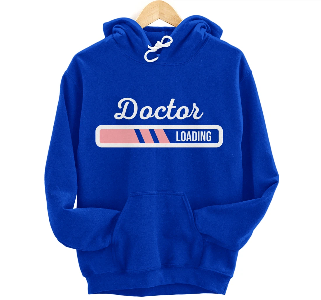 Doctor Loading - Funny Medical Doctor Outfit New Doctor Gift Pullover Hoodie