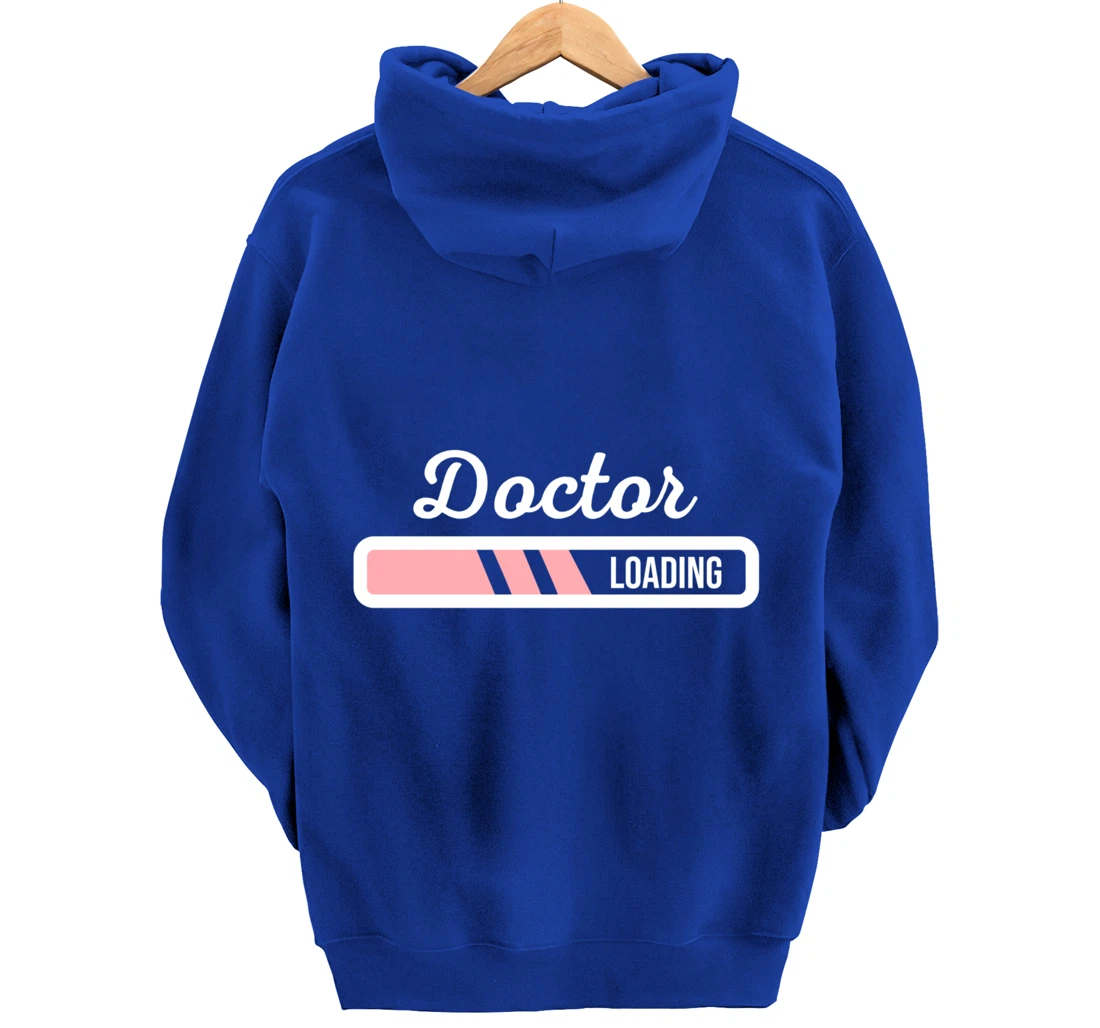 Doctor Loading - Funny Medical Doctor Outfit New Doctor Gift Pullover Hoodie