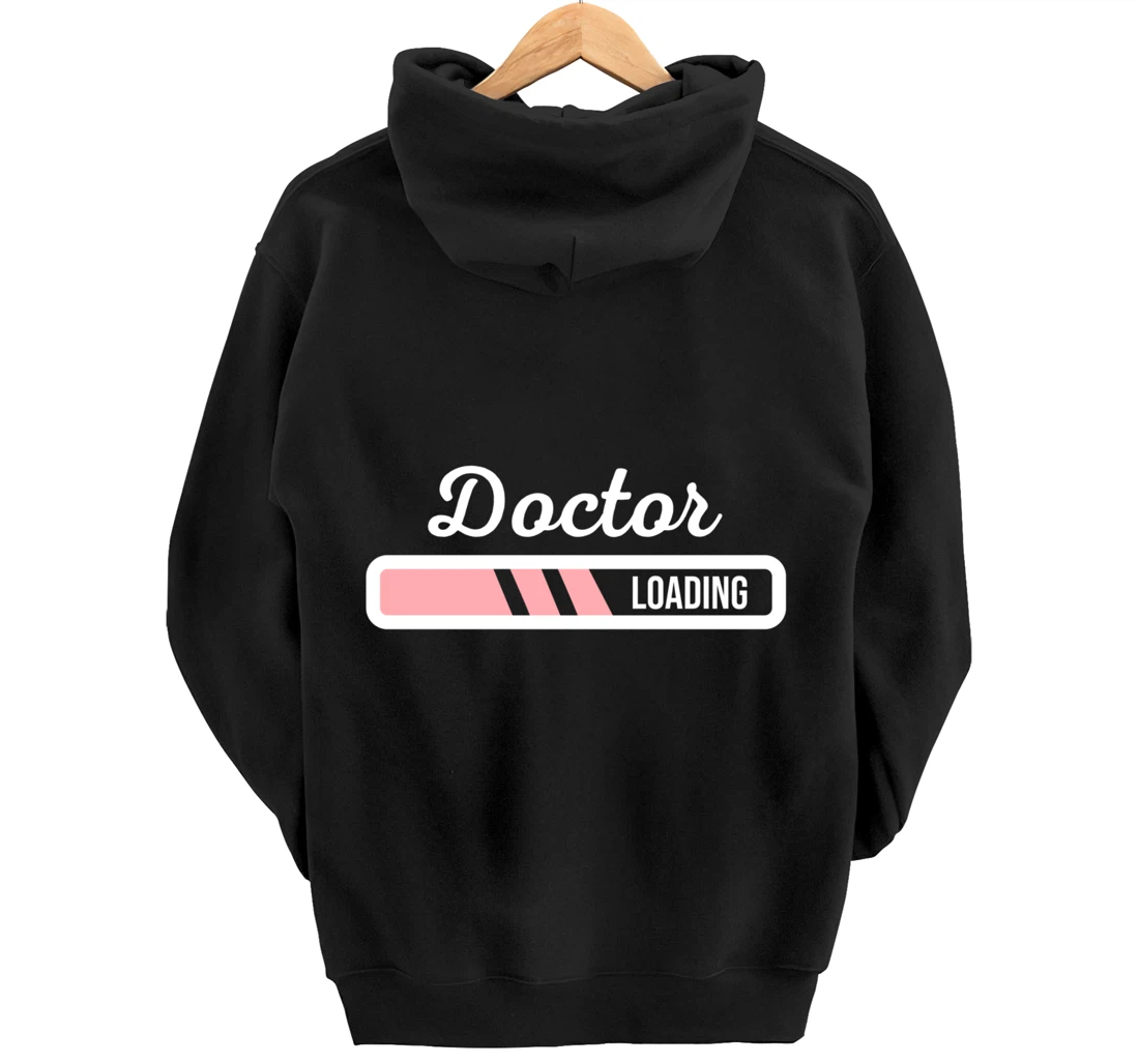 Doctor Loading - Funny Medical Doctor Outfit New Doctor Gift Pullover Hoodie