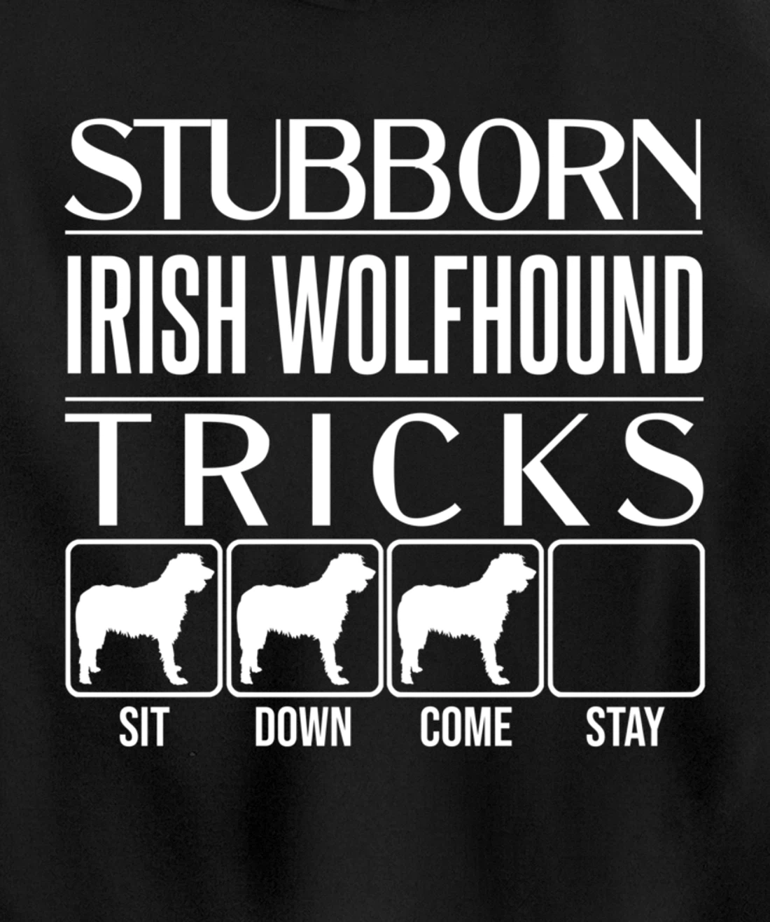 Stubborn Irish Wolfhound Tricks, dog, Funny Irish Wolfhound Pullover Hoodie