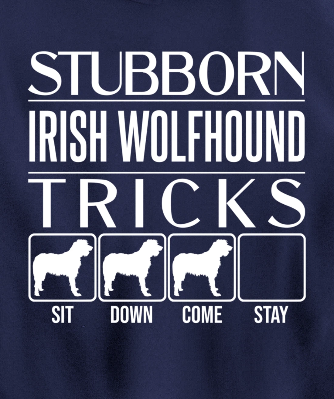 Stubborn Irish Wolfhound Tricks, dog, Funny Irish Wolfhound Pullover Hoodie