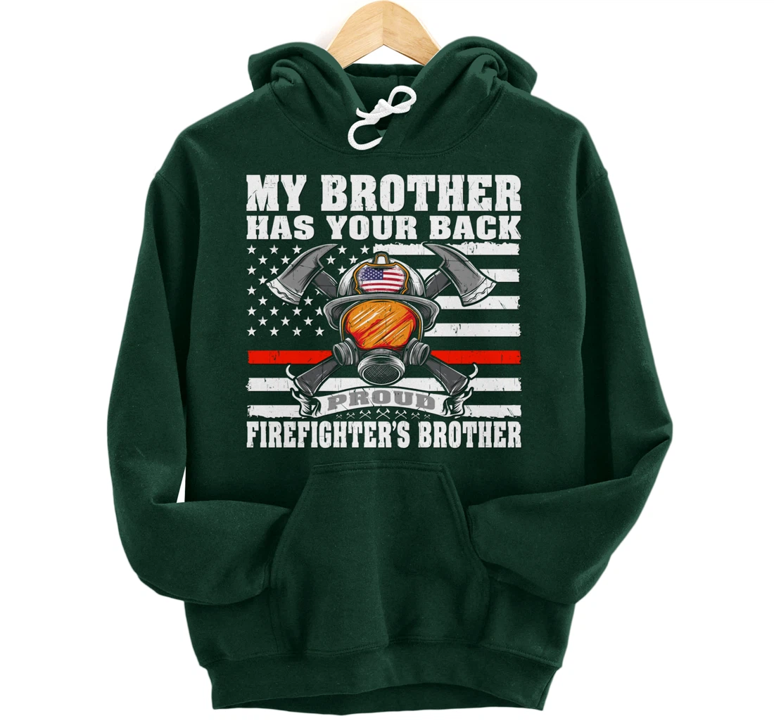 My Brother Has Your Back - Proud Firefighter's Brother Gift Pullover Hoodie
