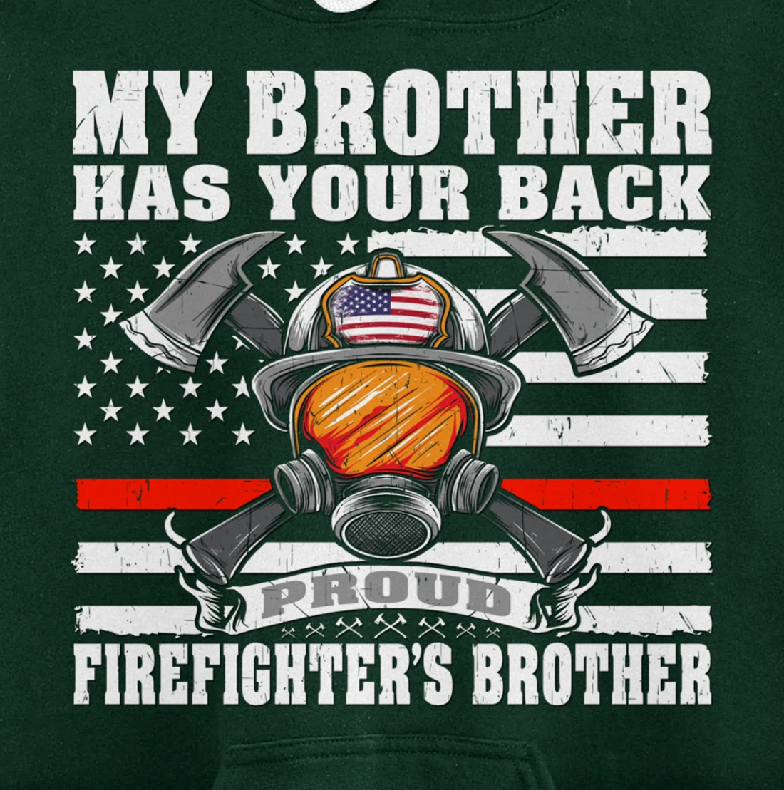 My Brother Has Your Back - Proud Firefighter's Brother Gift Pullover Hoodie