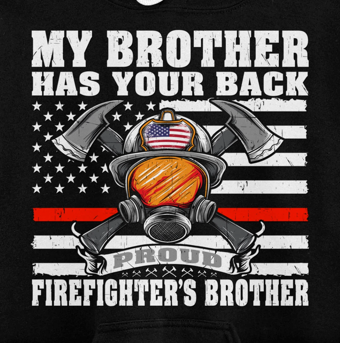 My Brother Has Your Back - Proud Firefighter's Brother Gift Pullover Hoodie