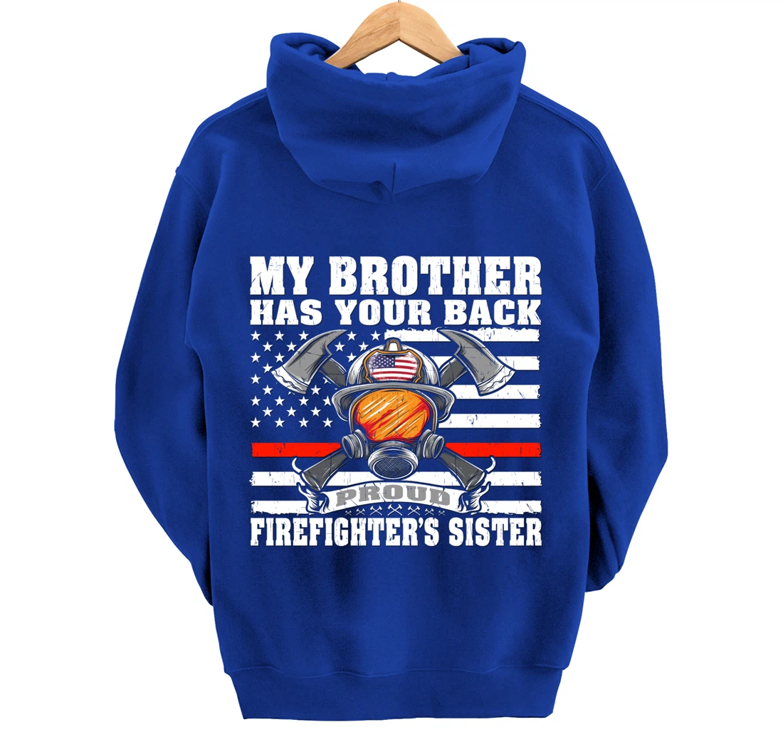 My Brother Has Your Back - Proud Firefighter's Sister Gift Pullover Hoodie