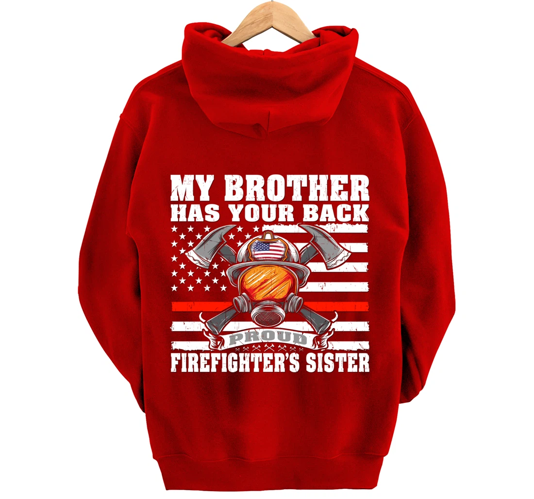 My Brother Has Your Back - Proud Firefighter's Sister Gift Pullover Hoodie