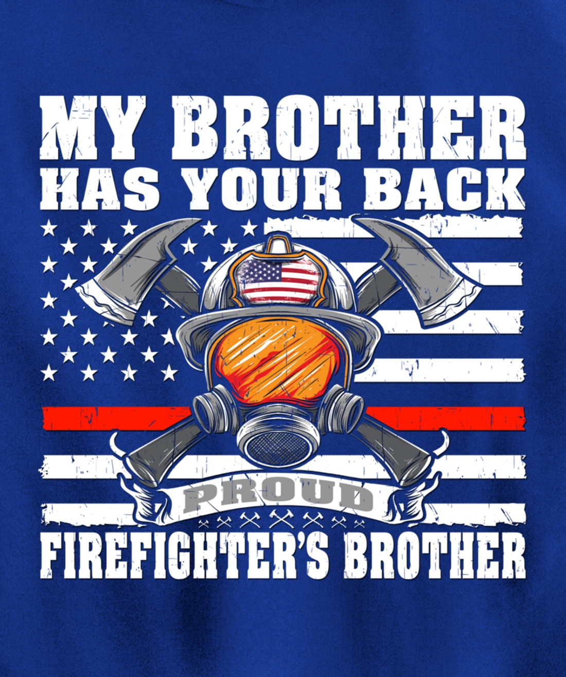 My Brother Has Your Back - Proud Firefighter's Brother Gift Pullover Hoodie