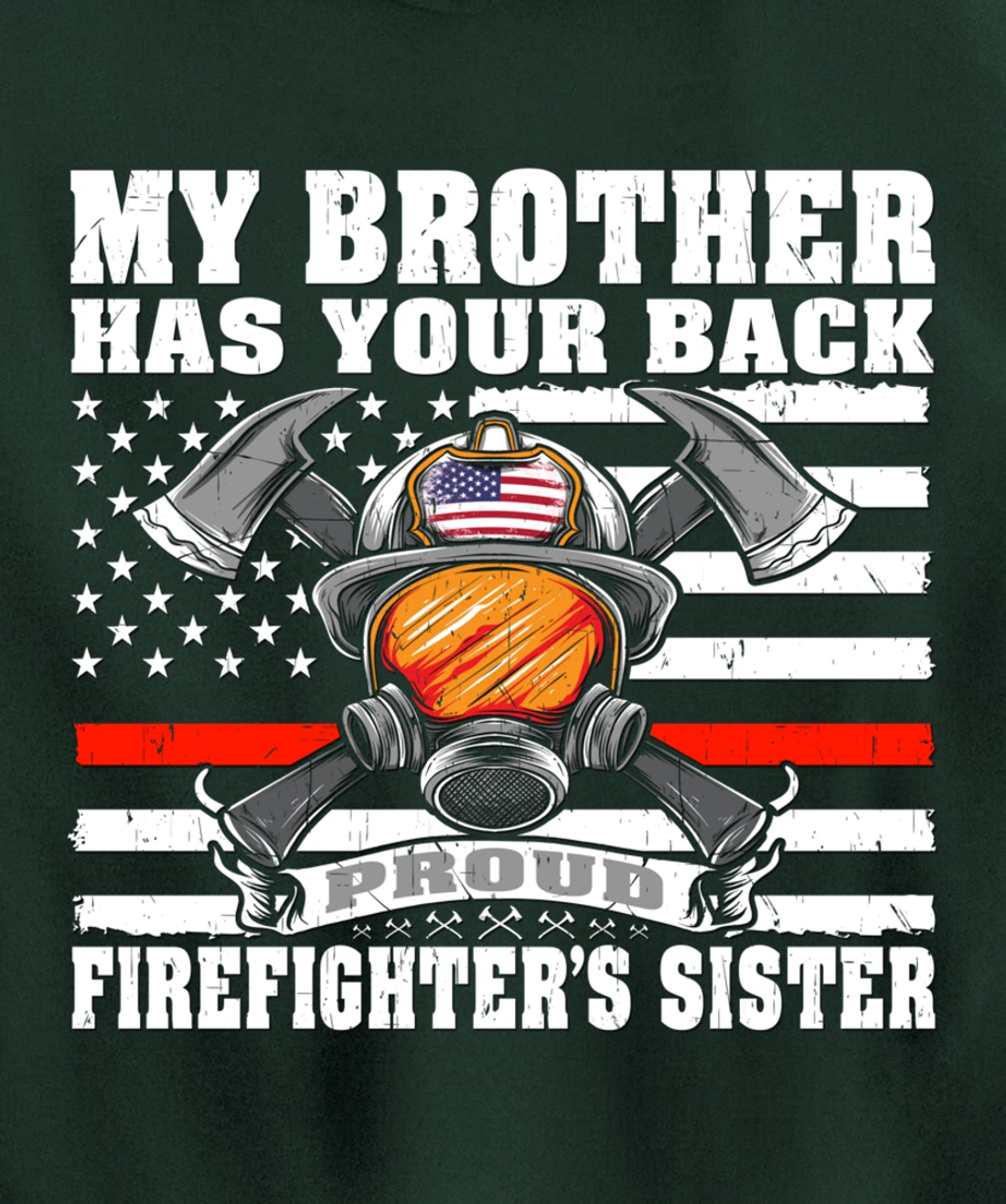 My Brother Has Your Back - Proud Firefighter's Sister Gift Pullover Hoodie