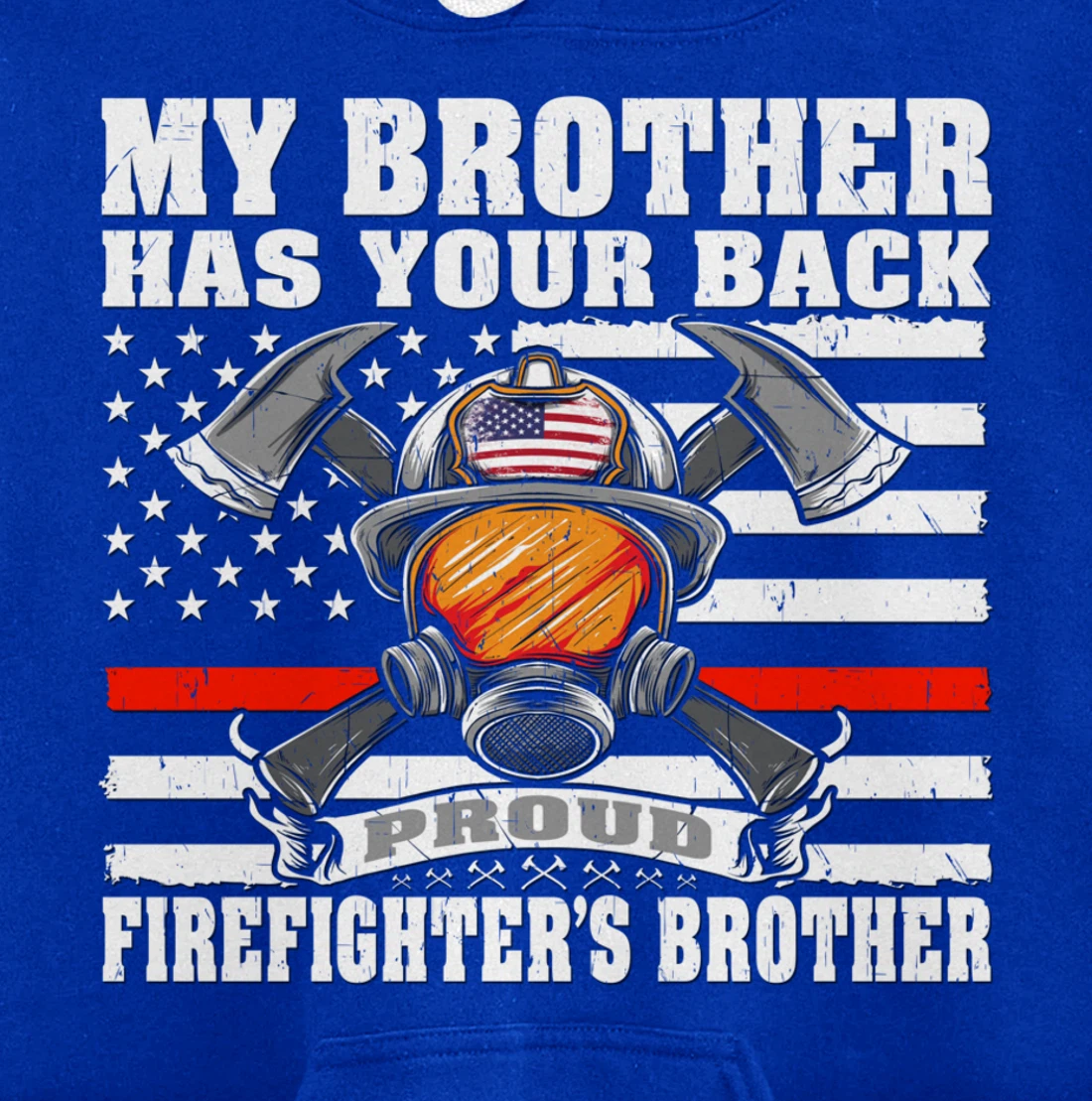 My Brother Has Your Back - Proud Firefighter's Brother Gift Pullover Hoodie