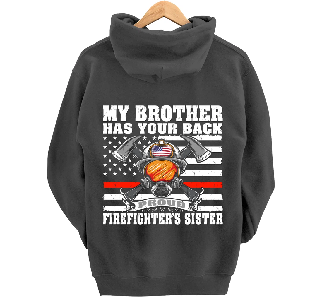 My Brother Has Your Back - Proud Firefighter's Sister Gift Pullover Hoodie