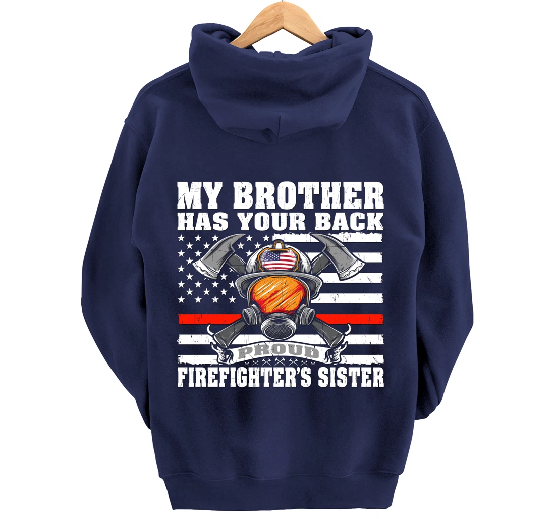 My Brother Has Your Back - Proud Firefighter's Sister Gift Pullover Hoodie
