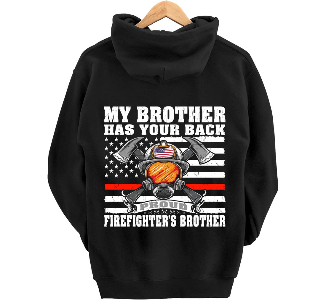 My Brother Has Your Back - Proud Firefighter's Brother Gift Pullover Hoodie
