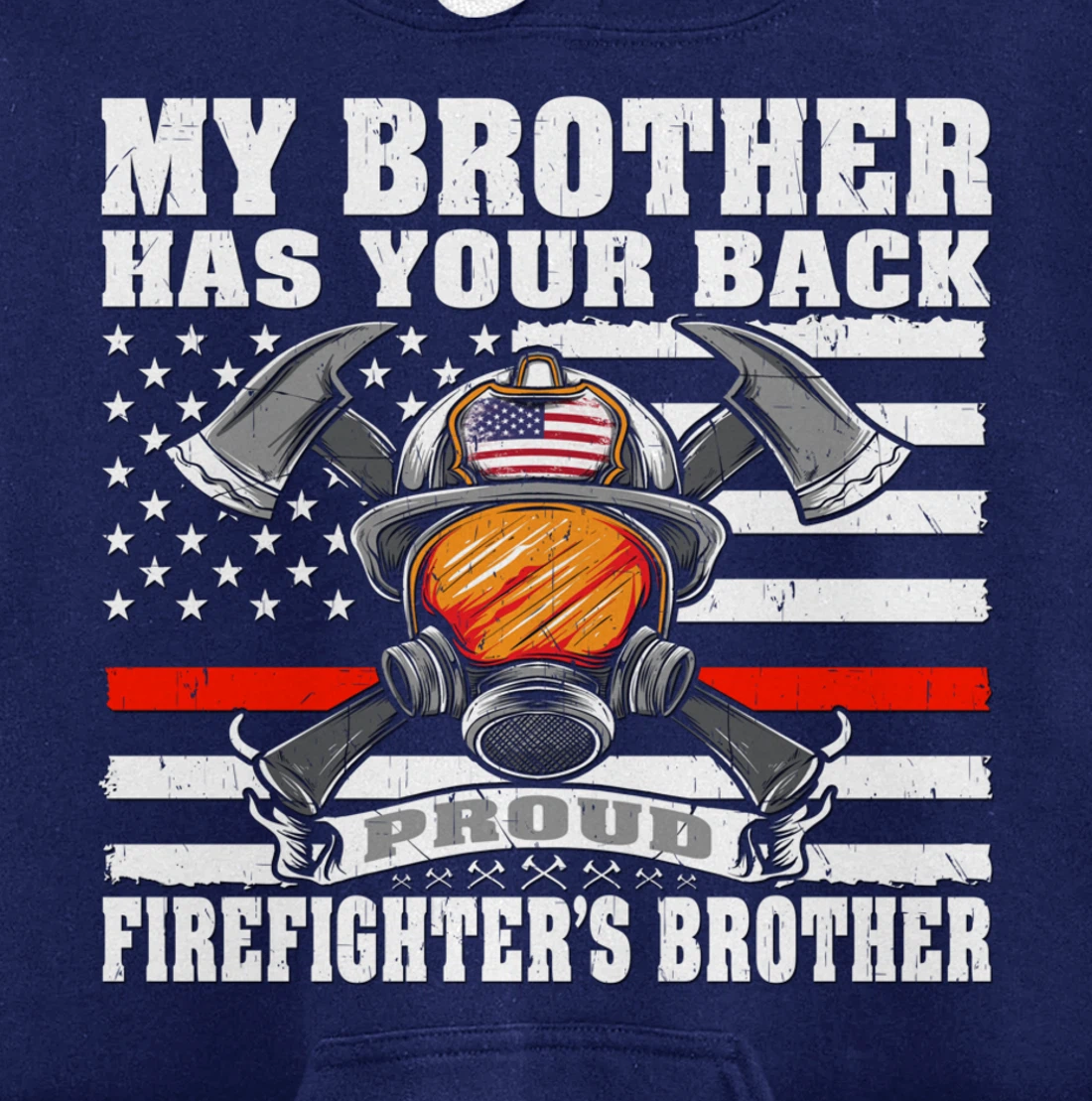 My Brother Has Your Back - Proud Firefighter's Brother Gift Pullover Hoodie