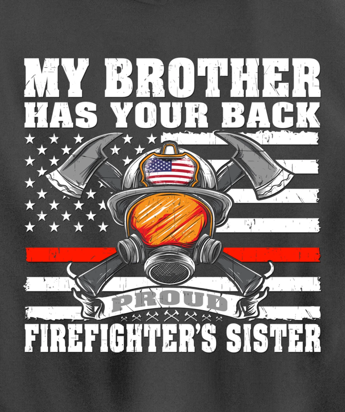 My Brother Has Your Back - Proud Firefighter's Sister Gift Pullover Hoodie