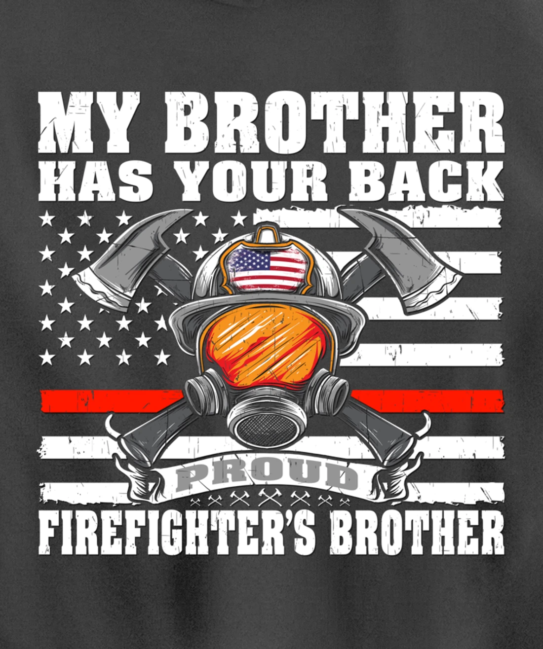 My Brother Has Your Back - Proud Firefighter's Brother Gift Pullover Hoodie