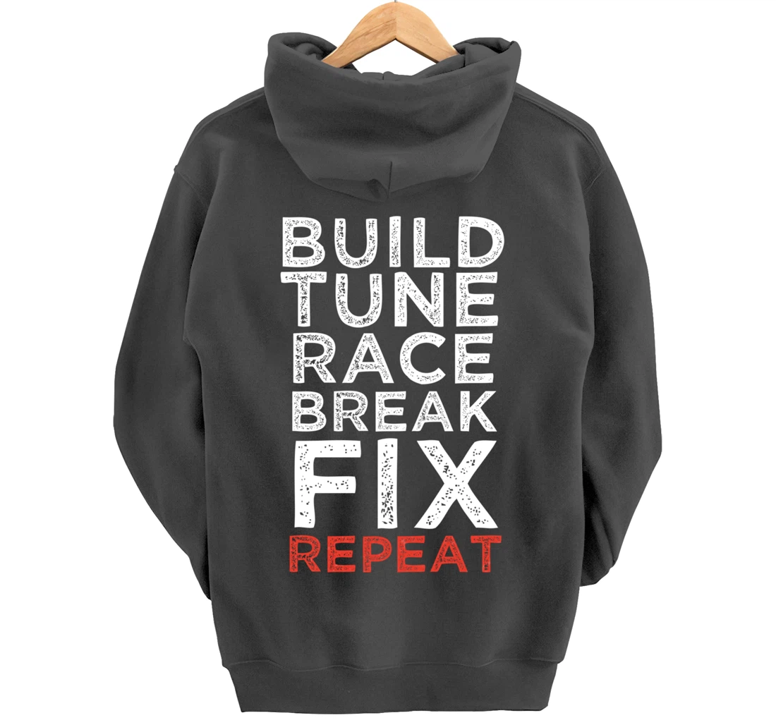 Build Tune Race Break Fix Repeat Car Enthusiast Gifts Pullover Hoodie