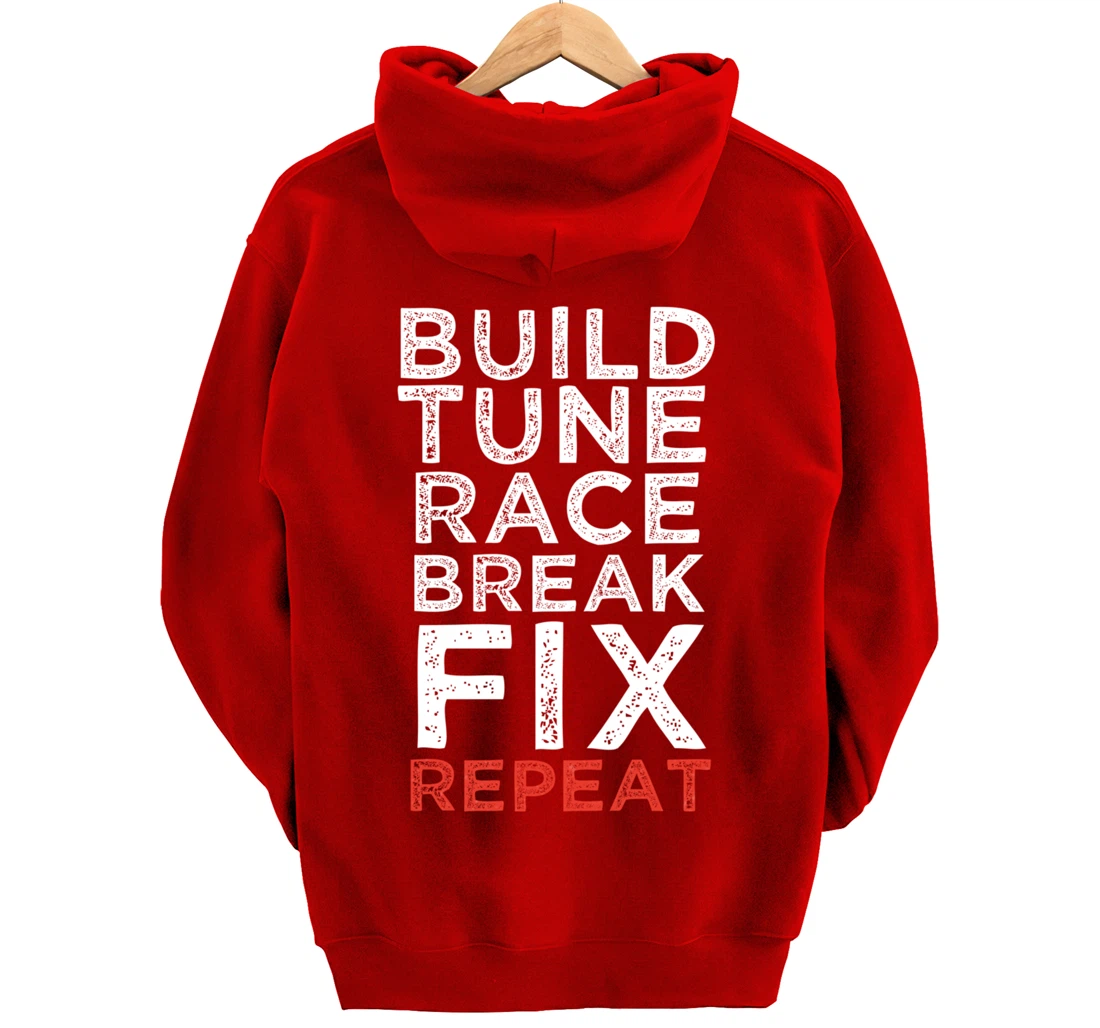 Build Tune Race Break Fix Repeat Car Enthusiast Gifts Pullover Hoodie