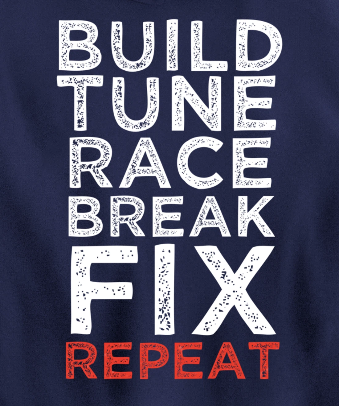 Build Tune Race Break Fix Repeat Car Enthusiast Gifts Pullover Hoodie