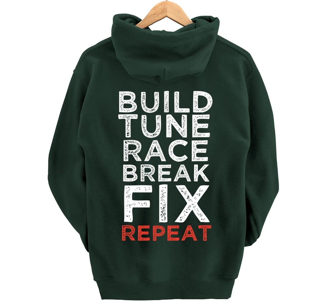 Build Tune Race Break Fix Repeat Car Enthusiast Gifts Pullover Hoodie