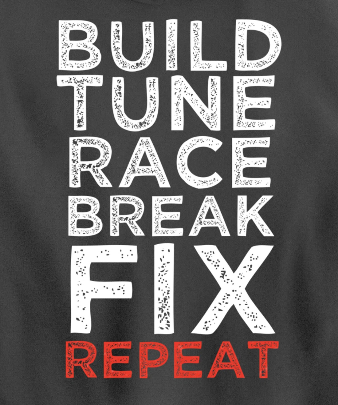 Build Tune Race Break Fix Repeat Car Enthusiast Gifts Pullover Hoodie