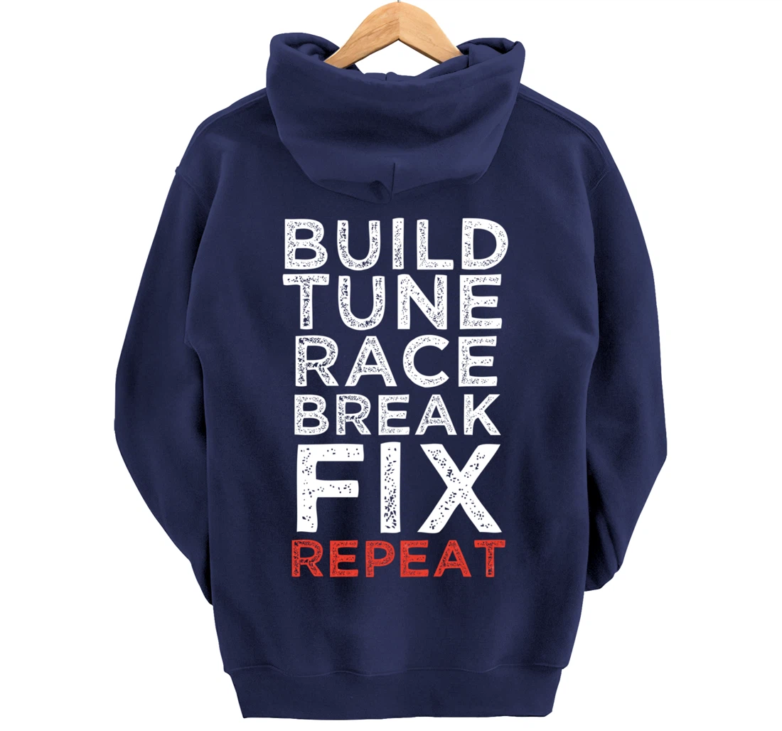 Build Tune Race Break Fix Repeat Car Enthusiast Gifts Pullover Hoodie