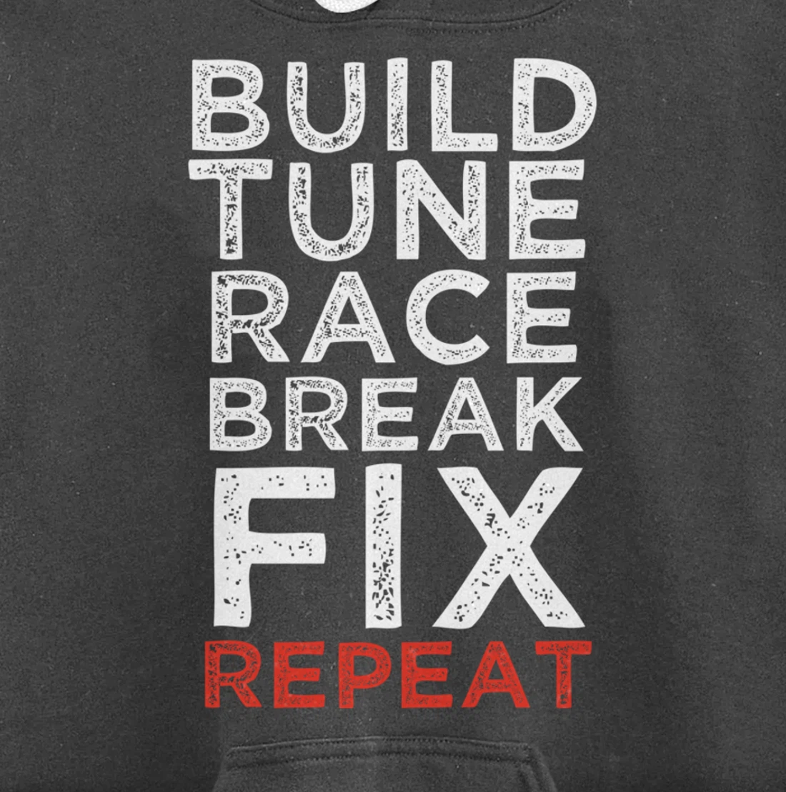 Build Tune Race Break Fix Repeat Car Enthusiast Gifts Pullover Hoodie