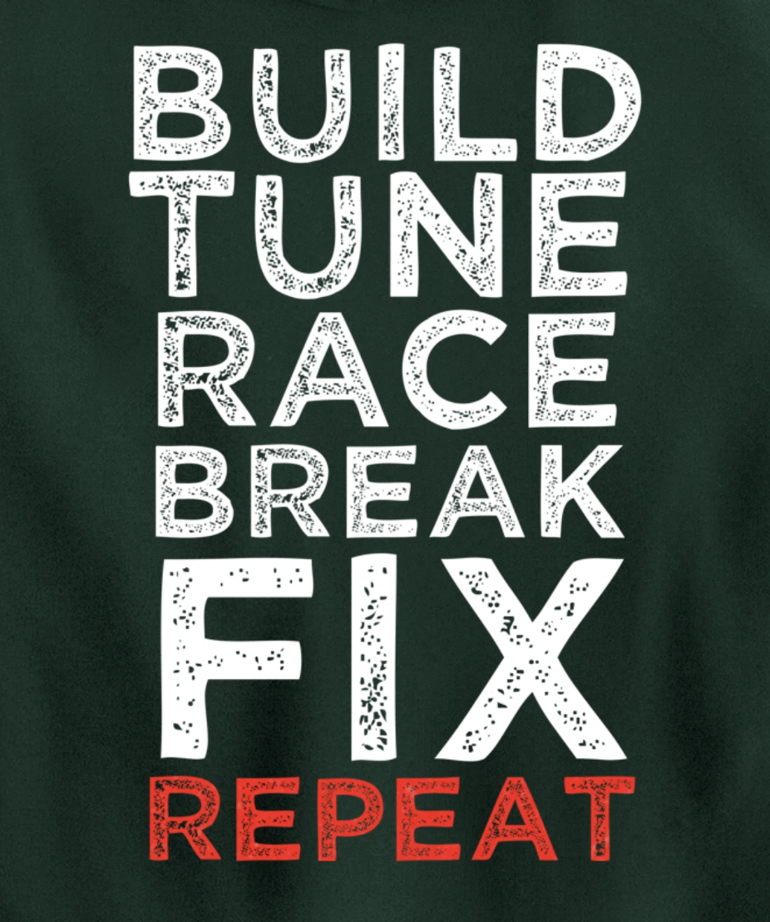 Build Tune Race Break Fix Repeat Car Enthusiast Gifts Pullover Hoodie