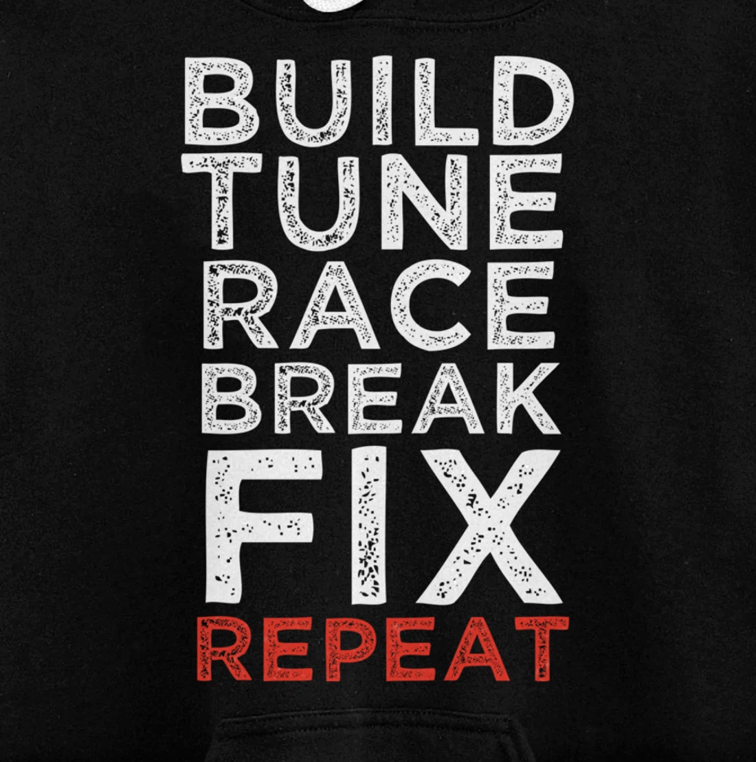 Build Tune Race Break Fix Repeat Car Enthusiast Gifts Pullover Hoodie