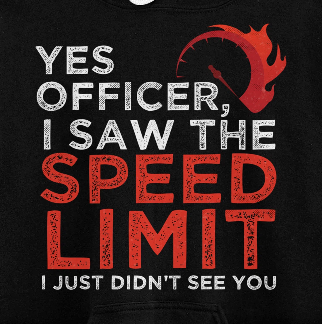 Yes Officer, I Saw The Speed Limit Car Funny Enthusiast Gift Pullover Hoodie