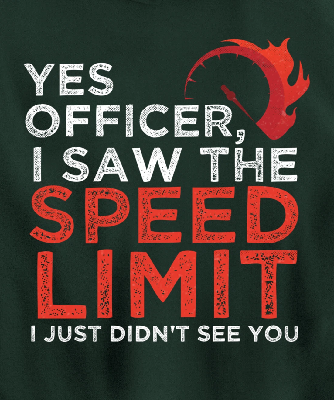 Yes Officer, I Saw The Speed Limit Car Funny Enthusiast Gift Pullover Hoodie