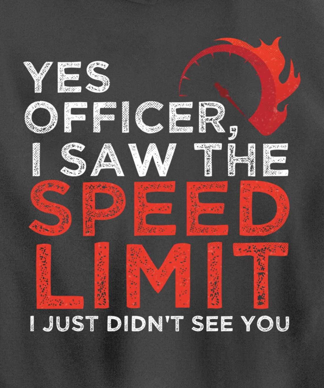 Yes Officer, I Saw The Speed Limit Car Funny Enthusiast Gift Pullover Hoodie