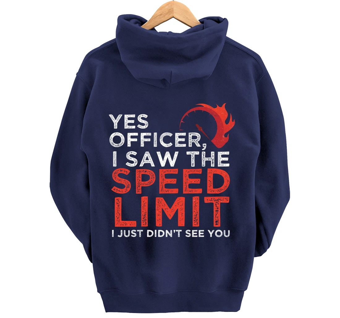Yes Officer, I Saw The Speed Limit Car Funny Enthusiast Gift Pullover Hoodie