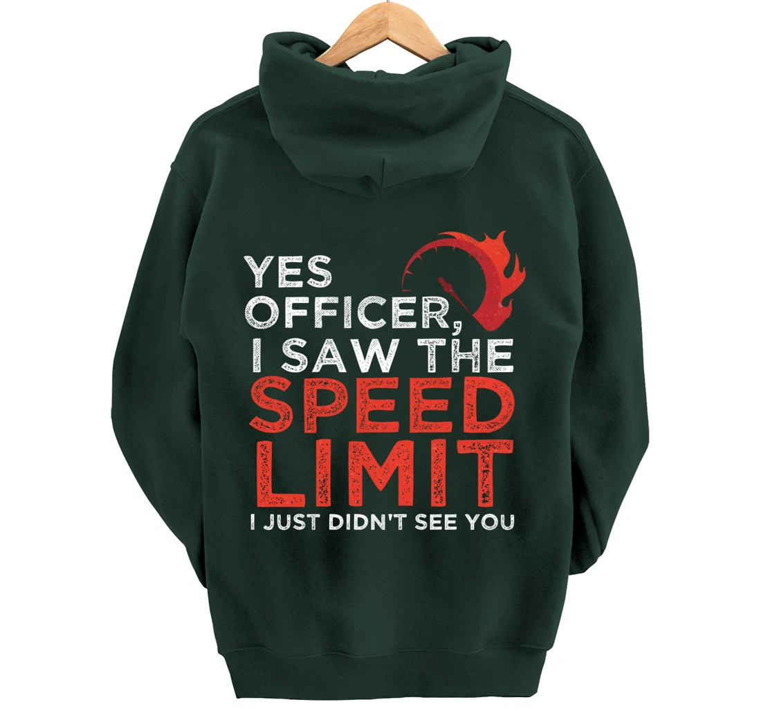 Yes Officer, I Saw The Speed Limit Car Funny Enthusiast Gift Pullover Hoodie