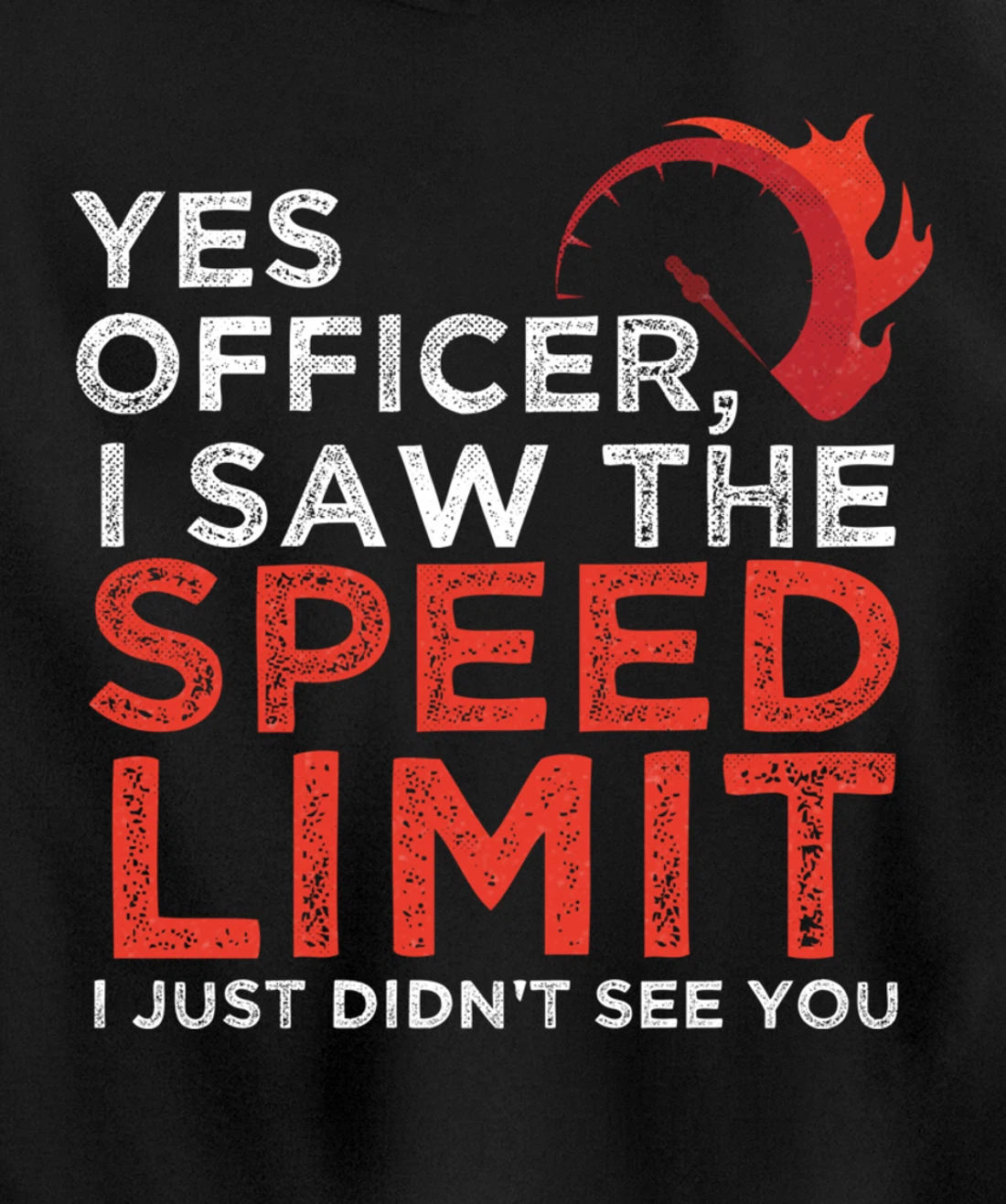 Yes Officer, I Saw The Speed Limit Car Funny Enthusiast Gift Pullover Hoodie