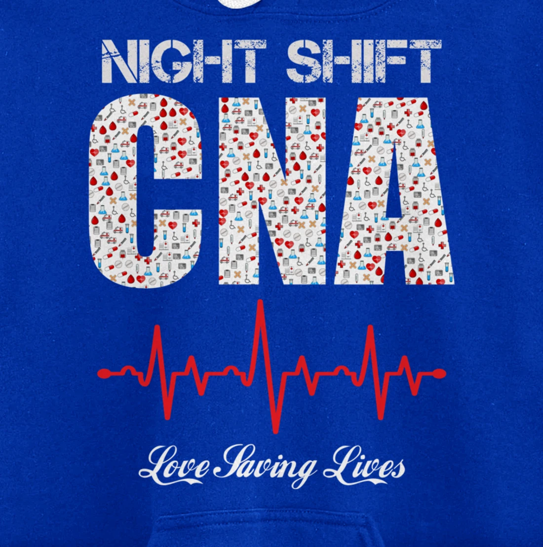 Night Shift CNA love saving lives Heartbeat funny gift Pullover Hoodie