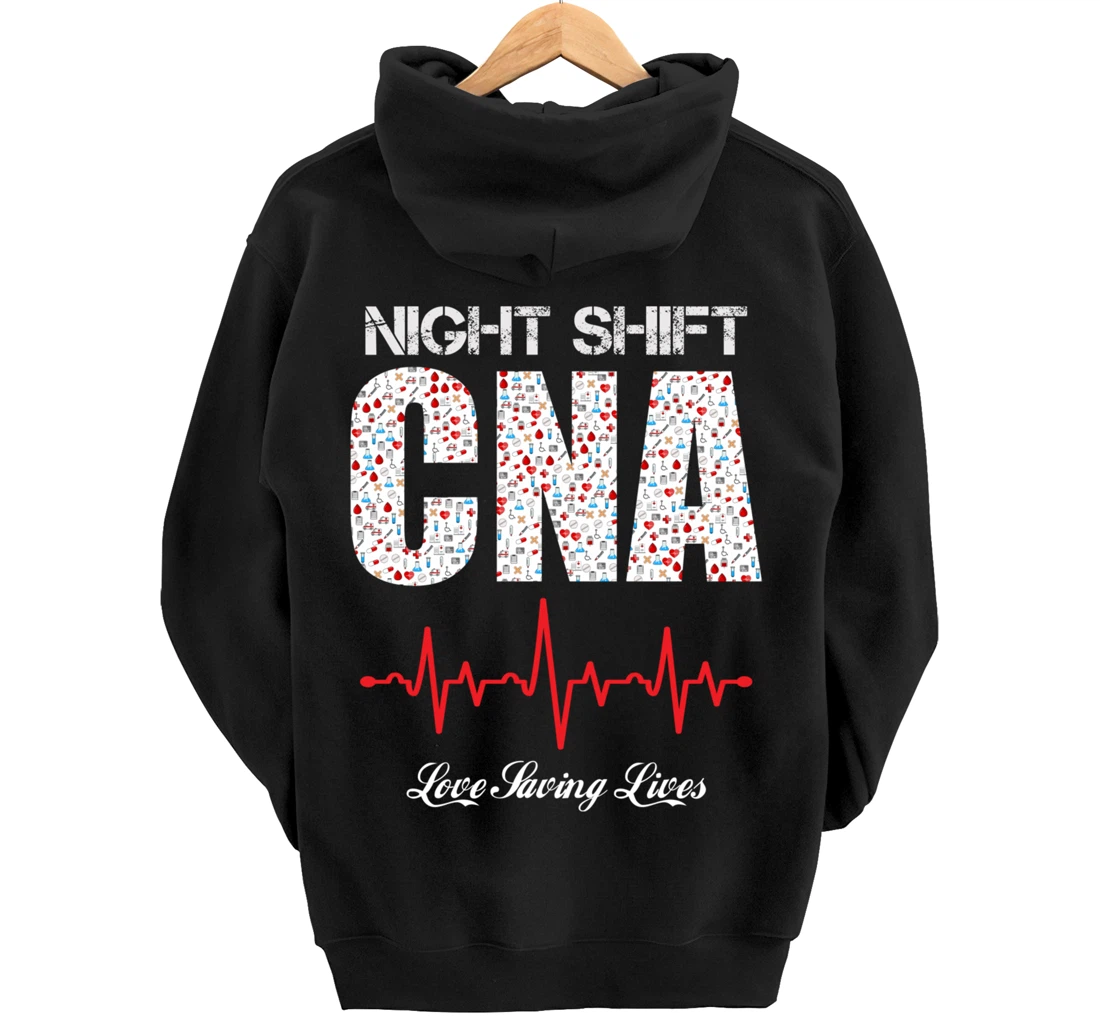 Night Shift CNA love saving lives Heartbeat funny gift Pullover Hoodie