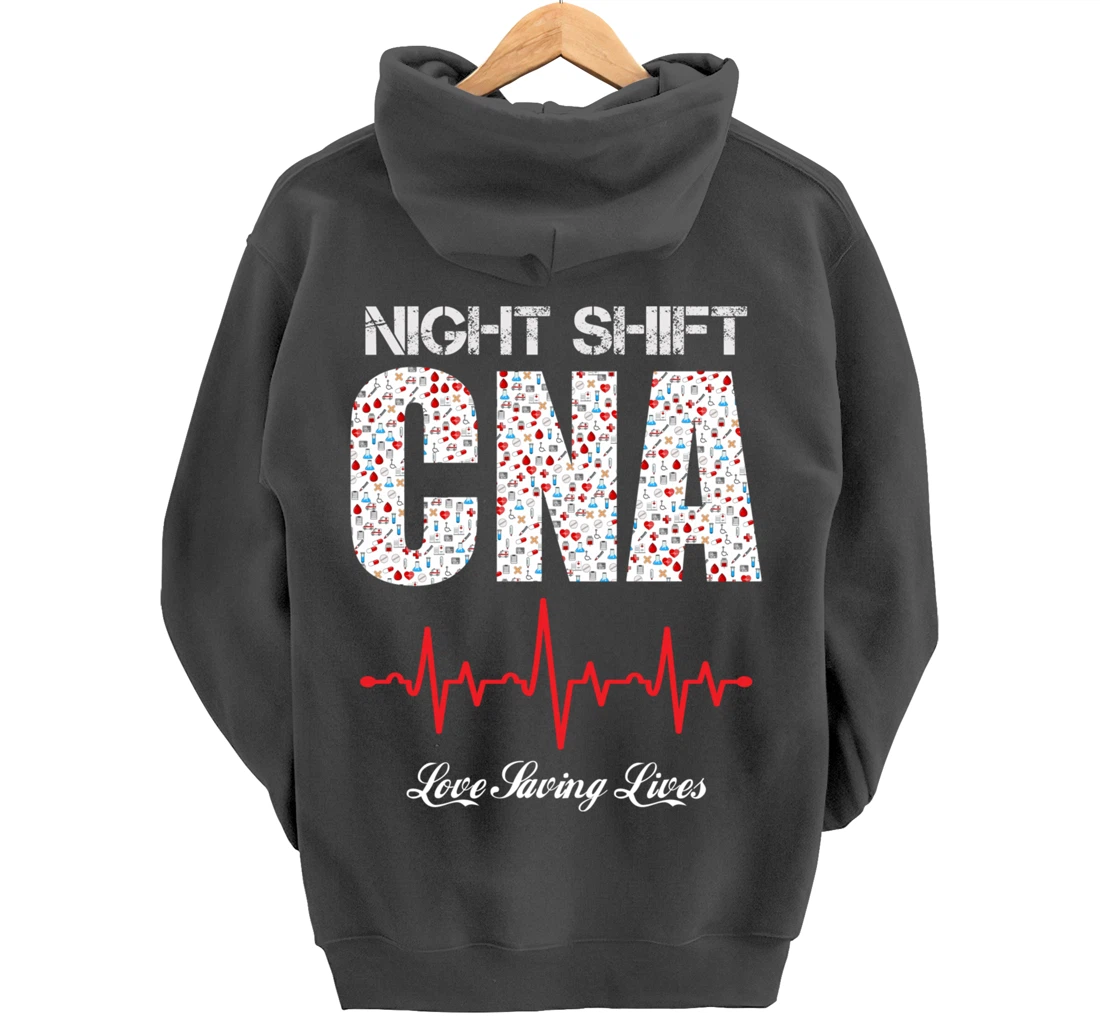 Night Shift CNA love saving lives Heartbeat funny gift Pullover Hoodie