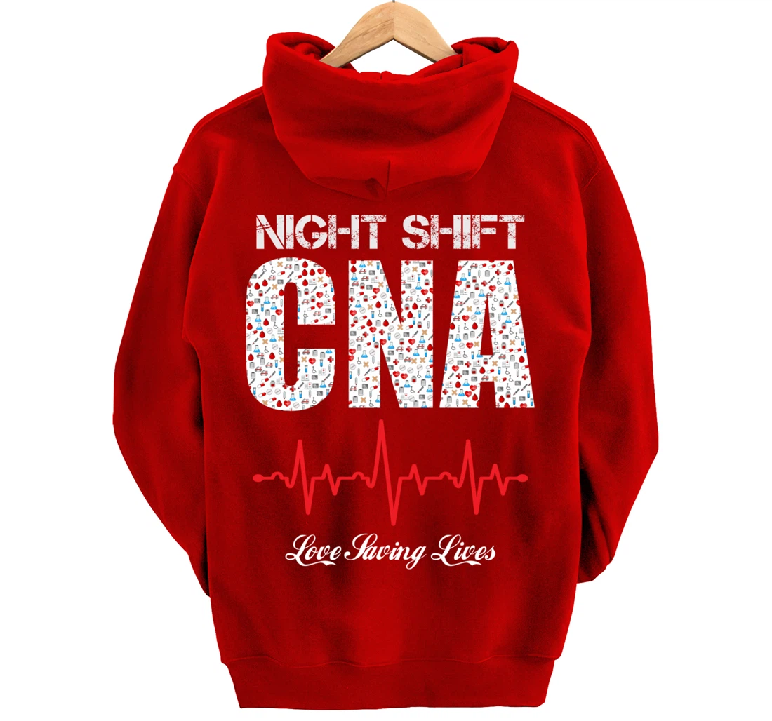 Night Shift CNA love saving lives Heartbeat funny gift Pullover Hoodie