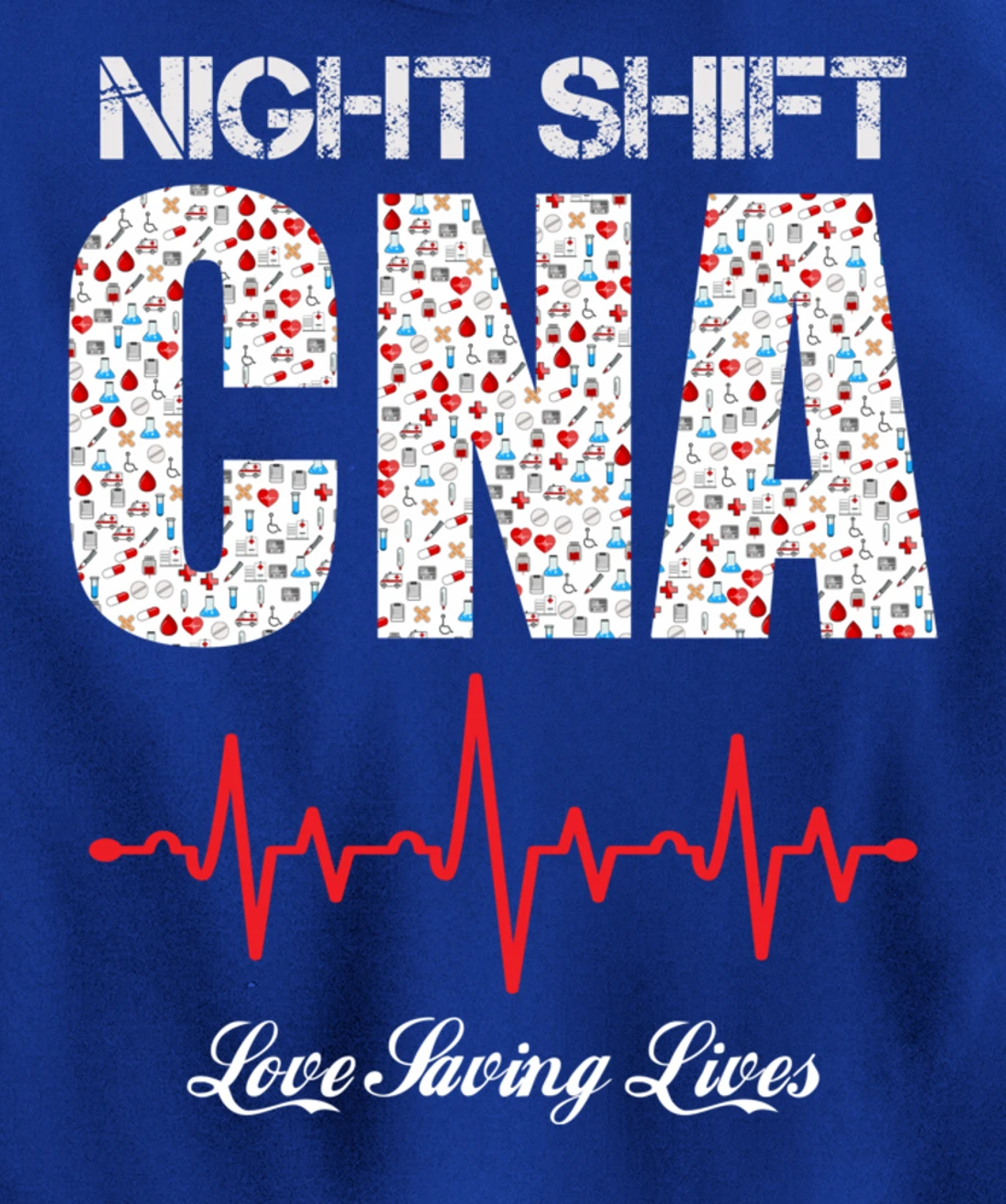 Night Shift CNA love saving lives Heartbeat funny gift Pullover Hoodie