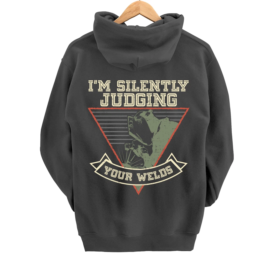 Funny Gift Welder design | I'm Silently Judging Your Welds Pullover Hoodie
